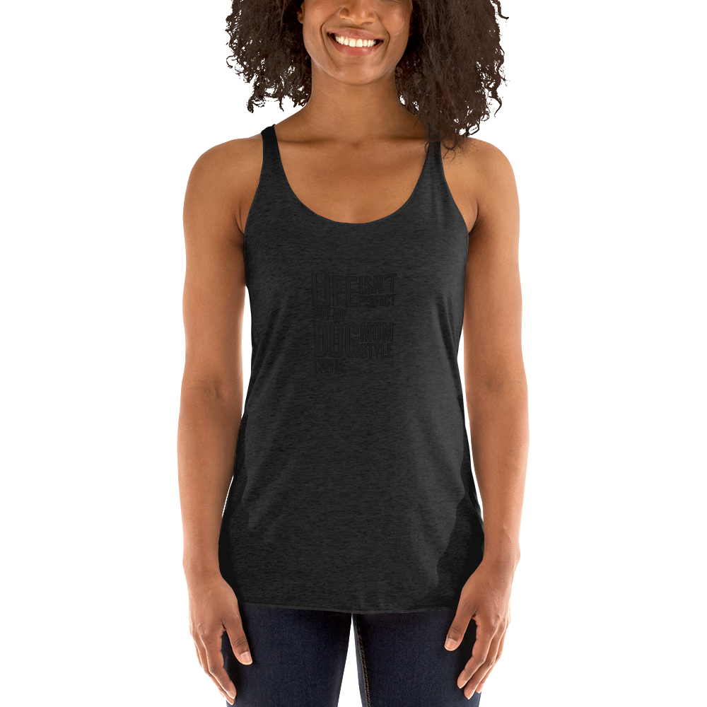 Woman wearing black tank top with 'Life isn't perfect but my dog mom style can be' text, pet lover apparel